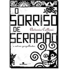 O sorriso de Serapião (e outras gargalhadas)