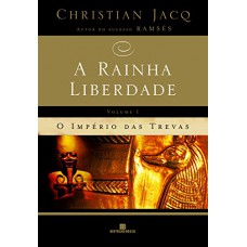 A Rainha Liberdade: O Império Das Trevas (vol. 1)