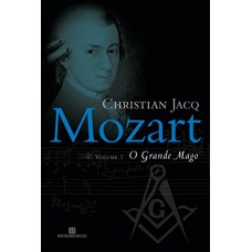 Mozart: O Grande Mago (vol. 1)