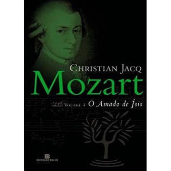 Mozart: O Amado De ísis (vol. 4)