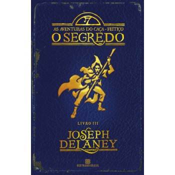 O Segredo (vol. 3 As Aventuras Do Caça-feitiço)