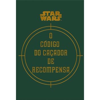 Star Wars: O Código Do Caçador De Recompensa