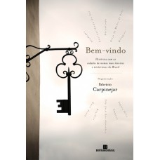 Bem-vindo: Histórias Com As Cidades De Nomes Mais Bonitos E Misteriosos Do Brasil: Histórias Com As Cidades De Nomes Mais Bonitos E Misteriosos Do Brasil