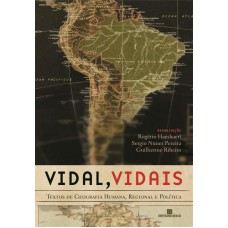 Vidal, Vidais: Textos De Geografia Humana, Regional E Política: Textos De Geografia Humana, Regional E Política