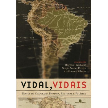 Vidal, Vidais: Textos De Geografia Humana, Regional E Política: Textos De Geografia Humana, Regional E Política