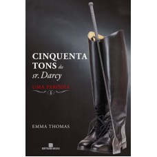 Cinquenta Tons Do Sr. Darcy: Uma Paródia: Uma Paródia