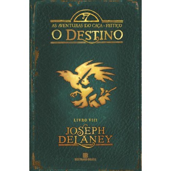 O Destino (vol. 8 As Aventuras Do Caça-feitiço)