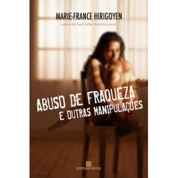 Abuso De Fraqueza E Outras Manipulações