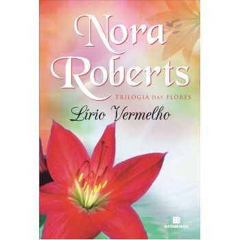 Lírio Vermelho (vol. 3 Trilogia Das Flores)