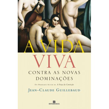 A Vida Viva: Contra As Novas Dominações: Contra As Novas Dominações