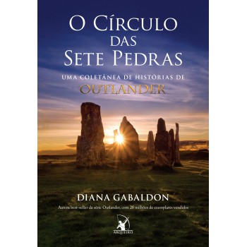 O círculo das sete pedras: Uma coletânea de histórias de Outlander