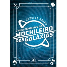 O Guia Definitivo Do Mochileiro Das Galáxias