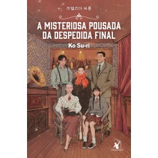 A Misteriosa Pousada Da Despedida Final