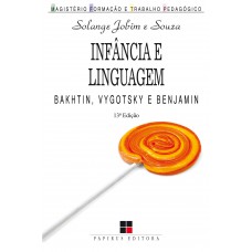 Infância E Linguagem: Bakhtin, Vygotsky E Benjamin