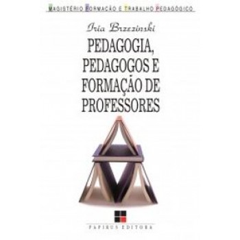 Pedagogia, Pedagogos E Formação De Professores