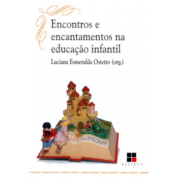 Encontros E Encantamentos Na Educação Infantil