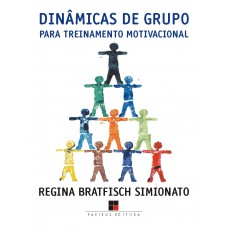 Dinâmicas De Grupo Para Treinamento Motivacional