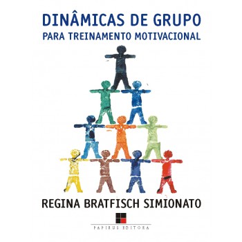 Dinâmicas De Grupo Para Treinamento Motivacional