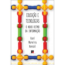 Educação E Tecnologias: O Novo Ritmo Da Informação