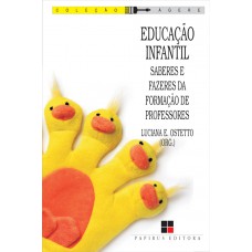 Educação Infantil: Saberes E Fazeres Da Formação De Professores