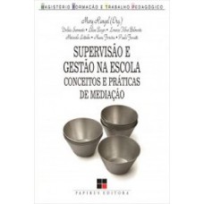 Supervisão E Gestão Na Escola: Conceitos E Práticas De Mediação