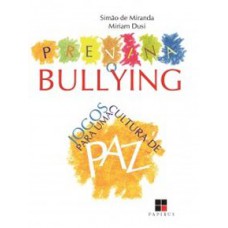 Previna O Bullying: Jogos Para Uma Cultura De Paz