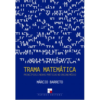 Trama Matemática: Princípios E Novas Práticas No Ensino Médio