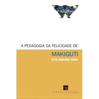 A Pedagogia Da Felicidade De Makiguti