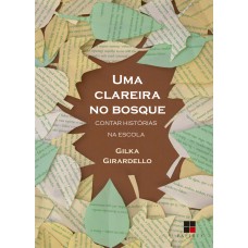 Uma Clareira No Bosque: Contar Histórias Na Escola