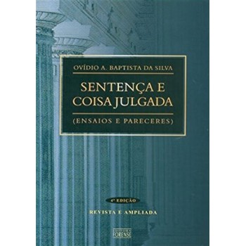 Sentença E Coisa Julgada - Ensaios E Pareceres