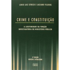 Crimes E Constituição - A Legitimidade Da Função Investigatória Do Ministério Público