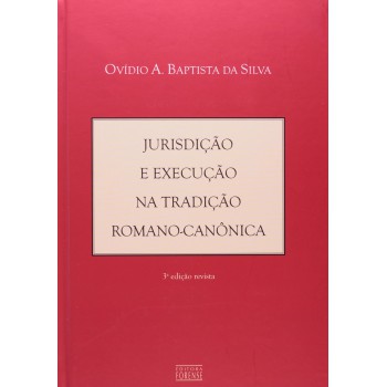 Jurisdição E Execução Na Tradição Romano-Canônica