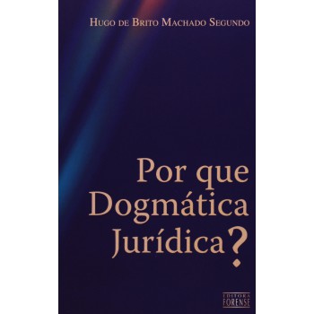 Por Que Dogmática Jurídica ?