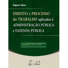 Direito e Processo do Trabalho Aplicado à Administração Pública e Fazenda Pública