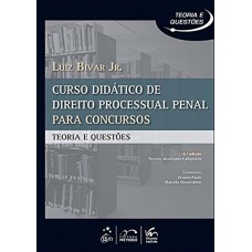 Série Teoria e Questões - Curso Didático de Direito Processual Penal para Concursos