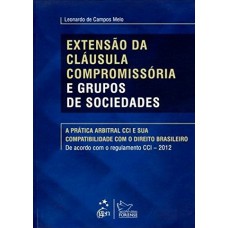 Extensão Da Cláusula Compromissória E Grupos De Sociedades