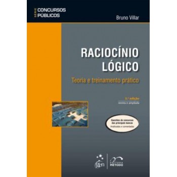 Série Concursos Públicos - Raciocínio Lógico - Teoria e Treinamento Prático