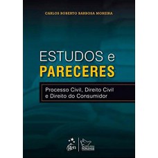 Estudos E Pareceres - Processo Civil, Direito Civil E Direito Do Consumidor