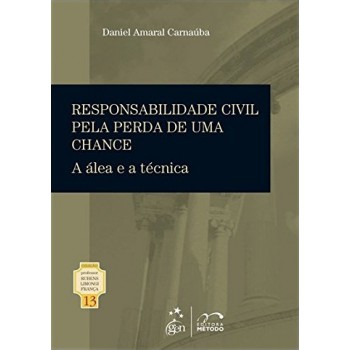 Coleção Rubens Limongi - Responsabilidade Civil Pela Perda De Uma Chance - Vol. 13