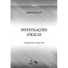 Investigações Lógicas - Prolegômenos para uma Lógica Pura