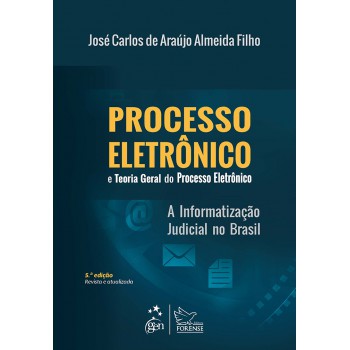 Processo Eletrônico e Teoria Geral do Processo Eletrônico