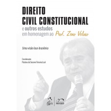 Direito Civil Constitucional e outros Estudos em Homenagem ao Prof. Zeno Veloso