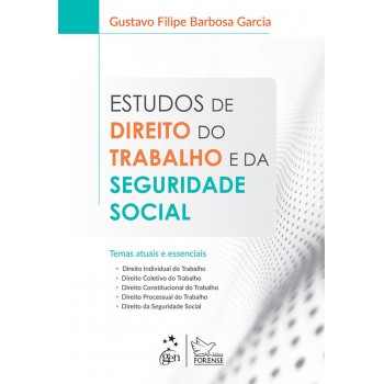 Estudos de Direito do Trabalho e da Seguridade Social - Temas Atuais e Essenciais