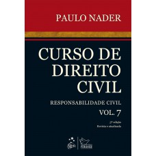 Curso de Direito Civil - Responsabilidade Civil - Vol. 7