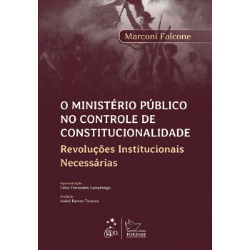 O Ministério Público no Controle de Constitucionalidade-Revoluções Institucionais Necessárias