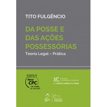 Da Posse e das Ações Possessórias - Teoria Legal - Prática