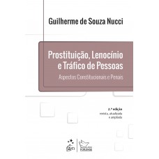 Prostituição, Lenocínio E Tráfico De Pessoas - Aspectos Constitucionais E Penais