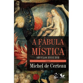 A Fábula Mística Volume I - Século Xvi E Xvii