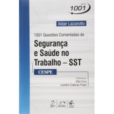 Série 1001 - 1001 Questões Comentadas de Segurança e Saúde no Trabalho - SST - CESPE