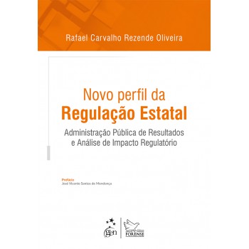 Novo Perfil Da Regulação Estatal Administração Públ. De Resultados E Análise De Impacto Regulatório